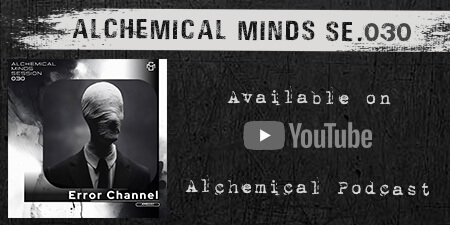 Error Channel - Podcast Alchemical Minds Session 030 on Youtube